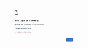 「ERR_TOO_MANY_REDIRECTS」の原因・解決法！【リダイレクトが多すぎます】